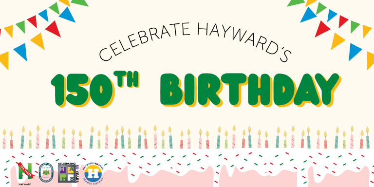 Flyer with the text: Celebrating Hayward's 150th Anniversary