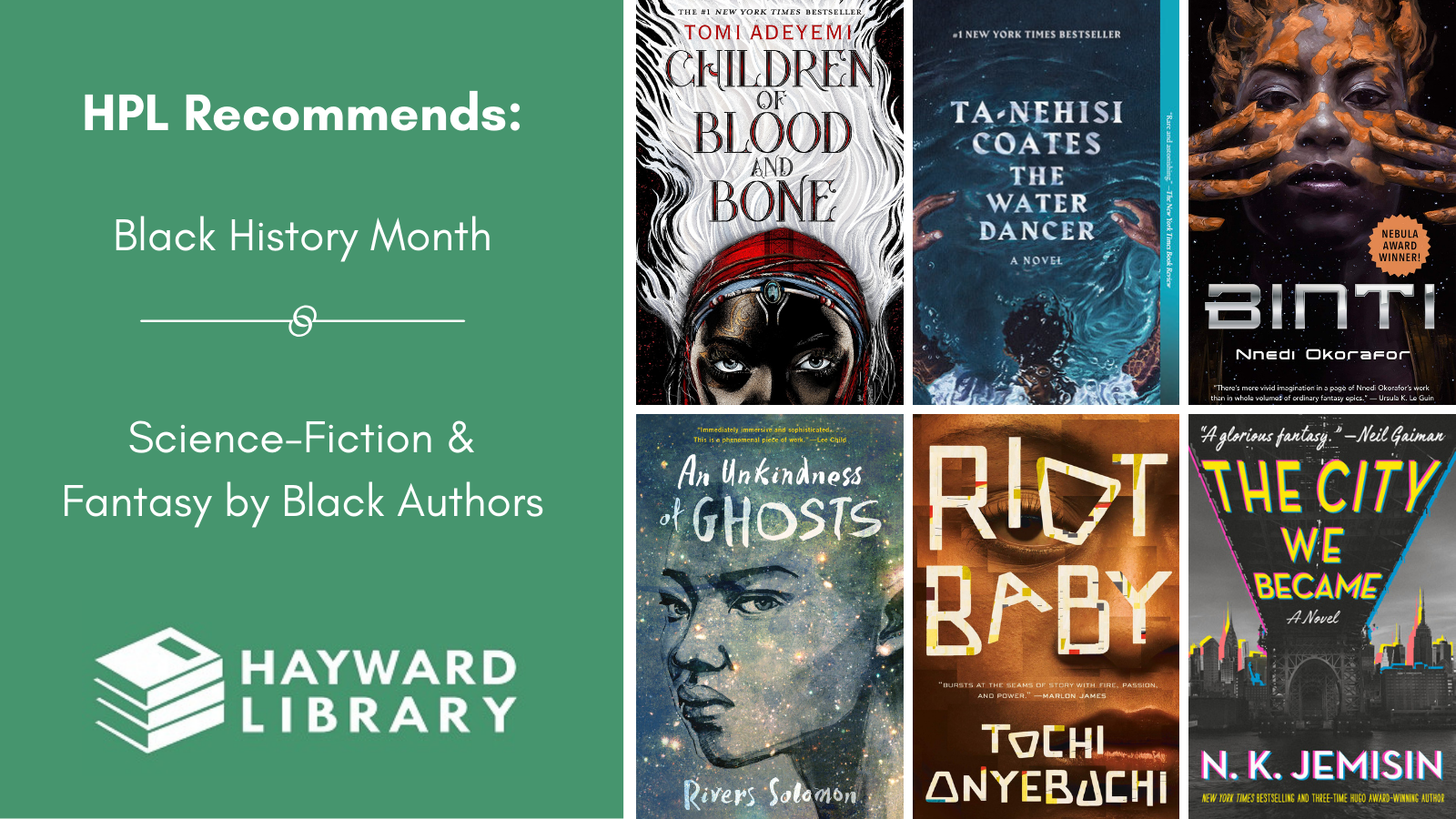 Collage of book covers with a green block on left side that says HPL Recommends, Black History Month, Science-Fiction & Fantasy by Black Authors in white text, with Hayward Library logo below it.