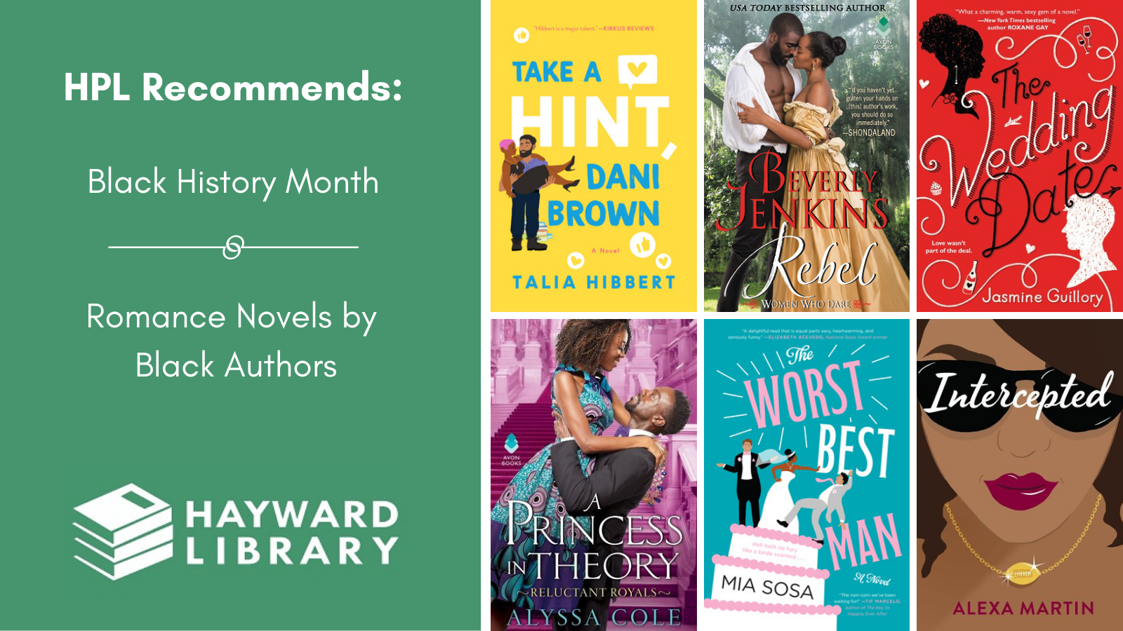 Collage of book covers with a green block on left side that says HPL Recommends, Black History Month, Romance Novels by Black Authors in white text, with Hayward Library logo below it.