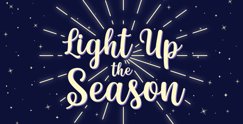 Dark blue background with yellow stars and the text: Light Up the Season