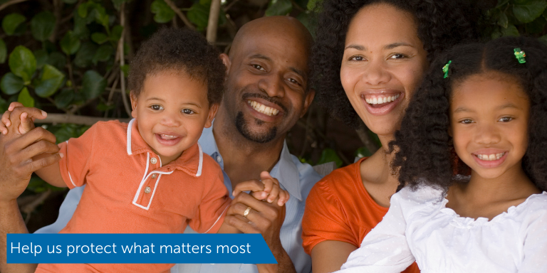 A family smiling above the text: Help us protect what matters most